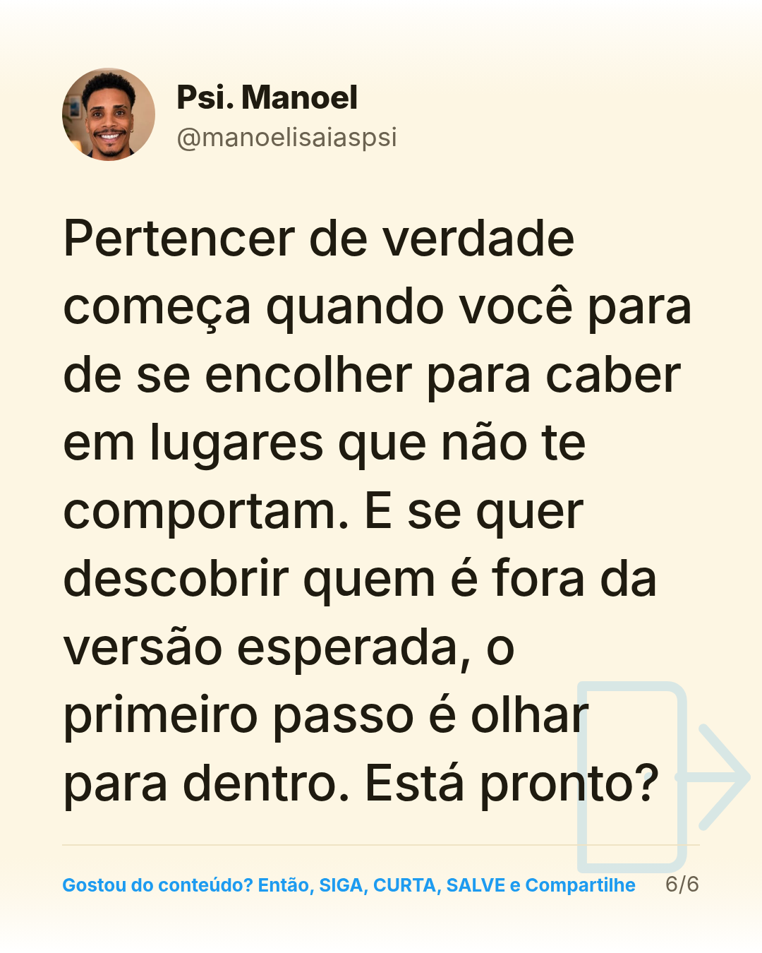 Pertencer de verdade começa quando você para de se encolher para caber em lugares que não te comportam. E se quer descobrir quem é fora da versão esperada, o primeiro passo é olhar para dentro. Está pronto?
