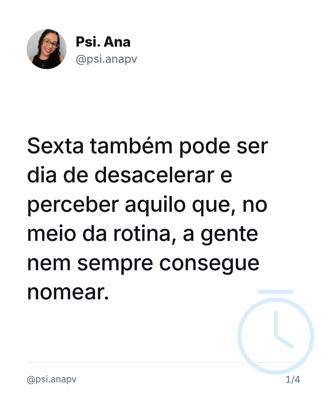 Sexta também pode ser dia de desacelerar e perceber aquilo que, no meio da rotina, a gente nem sempre consegue nomear.