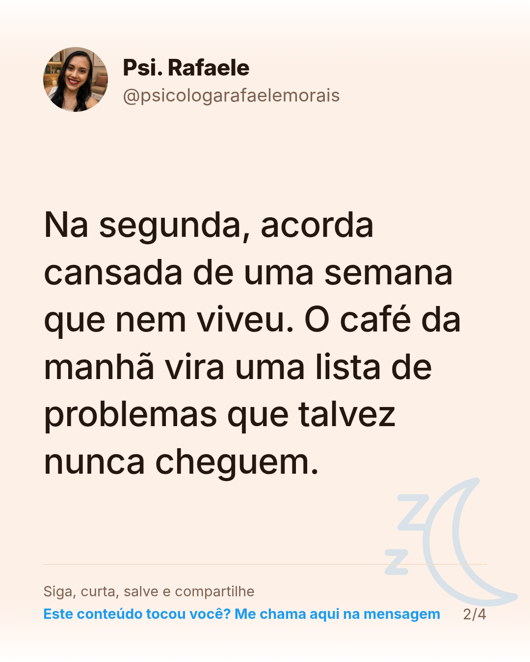 Na segunda, acorda cansada de uma semana que nem viveu. O café da manhã vira uma lista de problemas que talvez nunca cheguem.